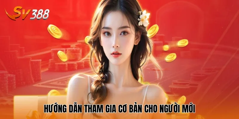 Hướng dẫn tham gia cơ bản cho người mới