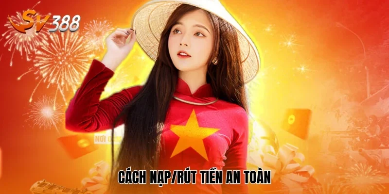 Cách nạp/rút tiền an toàn